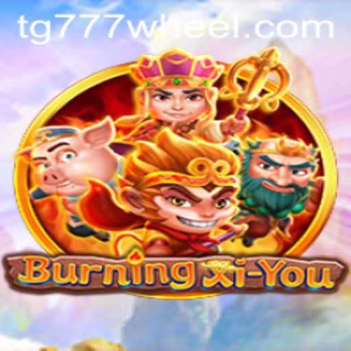 Exploring the Enchanting World of BurningXiYou: A Guide to Gameplay and Strategies